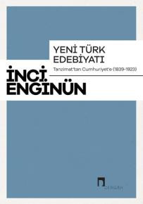 Yeni Türk Edebiyatı Tanzimat'tan Cumhuriyet'e (1839-1923)